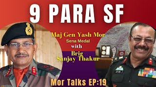 9 PARA SF Brig Sanjay Thakur YSM SM with Maj Gen Yash MorSM on Mor Talks EP19 parasf 9para [upl. by Aroc656]