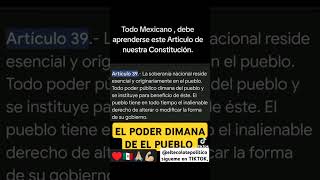 ARTICULO 39 EL PODER DIMANA DE EL PUEBLO NUNCA MAS NOS DEJAREMOS PISOTEAR ♥️🇲🇽🙏🏼💪🏼 [upl. by Cir]