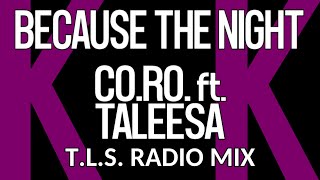 Karaoke • Because The Night • CORO ft Taleesa TLS Radio Mix [upl. by Libna78]