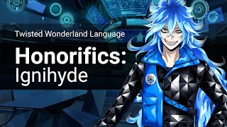 Twisted Wonderland Honorifics Ignihyde [upl. by Werdma]