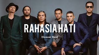 Rahasia hati  Element Band  Lirik [upl. by Eybba524]