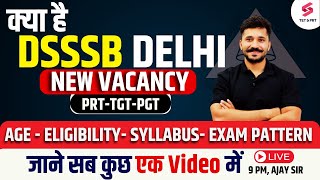 DSSSB New Vacancy 2023 PRTTGTPGT  Age Eligibility Syllabus Exam Pattern for DSSSB  Ajay Sir [upl. by Ahsial673]