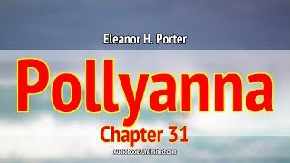 Pollyanna Audiobook Chapter 31 [upl. by Anitnatsnok645]