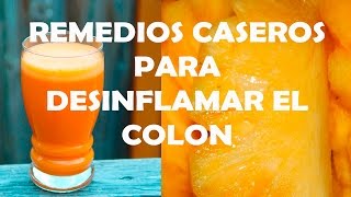 Remedios Caseros Para Desinflamar el Colon  Recetas Para el Colon Inflamado [upl. by Akemrehs309]