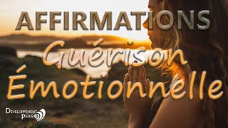 Les affirmations positives qui guérissent rapidement les émotions [upl. by Avril]