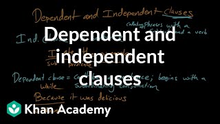 Dependent and independent clauses  Syntax  Khan Academy [upl. by Annaigroeg]