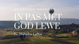 die Kerk  Oordenking  Moedhou Maandag  In pas met God Lewe  Ds Natasha Loftus [upl. by Magel]