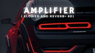 Amplifier  slowed and reverb  8D [upl. by Rise]