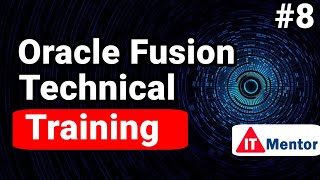 Oracle Fusion Technical Training  Oracle Fusion Technical Online Course  ITMentor class 8 [upl. by Dez]