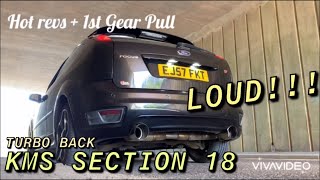 KMS SECTION 18 FOCUS ST225 TURBO BACK COLD START  HOT REVS [upl. by Lorou]