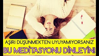 Aşırı Düşünmekten Uyuyamıyorsanız Bu MEDİTASYONU DİNLEYİN [upl. by Ryun]