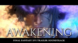 Awakening Trailer Music  Final Fantasy 16 OST [upl. by Aneg]