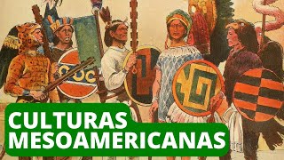 Las CULTURAS MESOAMERICANAS Más Importantes y sus Características [upl. by Ymmaj]