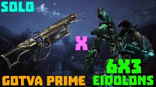 Warframe  Eidolon 6x3 Solo  GOTVA PRIME  No RivenBlessCipherPads [upl. by Alios135]