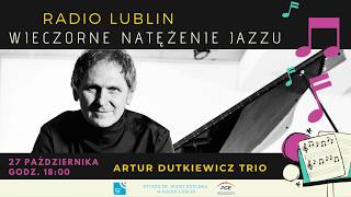 Artur Dutkiewicz Trio  quotDrops of Innocencequot LIVE Radio Lublin [upl. by Jeffery310]