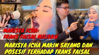 MARISYA ICHA MAKIN SAYANG DAN POSSESIF FRANS FAISAL SUAPAN ITU MILIKKU AYO MUNTAHN II FUJITHARIQ [upl. by Nylssej]