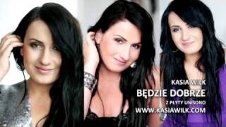 Kasia Wilk  Będzie Dobrze Radio Edit [upl. by Anialeh631]