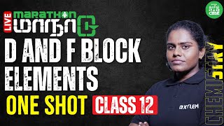 ONE SHOT  D and F block elements  Class 12 Chemistry  Xylem CBSE 11amp12 Tamil [upl. by Nalyac]