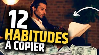 12 Habitudes de Milliardaires à Dupliquer [upl. by Chlores]