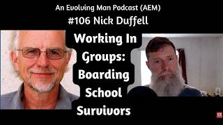 Boarding School Survivors amp The Importance of Group Work  AEM 106 Nick Duffell  Piers Cross [upl. by Aramanta]