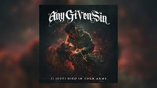 Any Given Sin  quotI Just Died In Your Arms Tonightquot Official Audio [upl. by Vernier]