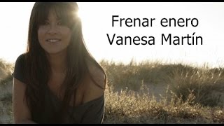 Vanesa Martín  Frenar enero con letra [upl. by Barden]