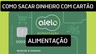 como sacar dinheiro no cartão alelo alimentação [upl. by Krys]