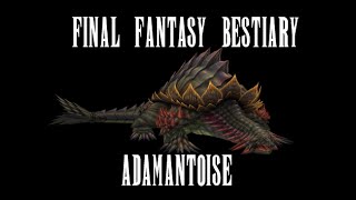 Final Fantasy Bestiary  Adamantoise [upl. by Ahsykal]