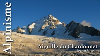 Alpinisme Eperon Migot Aiguille du Chardonnet Juin 2009 massif du Mont Blanc [upl. by Vasya]