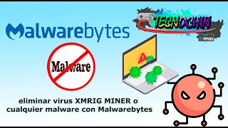 Eliminar virus XMRIG MINER o cualquier malware con Malwarebytes [upl. by Wolford]