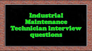 Industrial Maintenance Technician interview questions [upl. by Adiuqram]