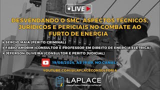 Live Desvendando o SMC Aspectos Técnicos Jurídicos e Periciais no Combate ao Furto de Energia [upl. by Aicsila]