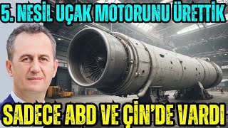 TÜRKİYE BEŞİNCİ NESİL UÇAK MOTORU ÜRETTİ  SADECE ABD VE ÇİNDE OLAN TEKNOLOJİYİ ÜRETTİK [upl. by Eyatnod]