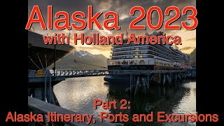 Alaska 2023 with Holland America  Part 2 Alaska Itinerary Ports and Excursions [upl. by Lauretta]