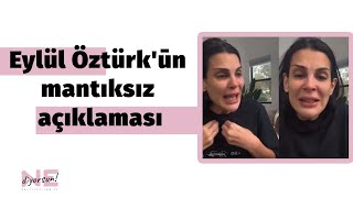 Eylül Öztürkūn mantıksız açıklaması I Ne Diyorsun [upl. by Gnurt215]