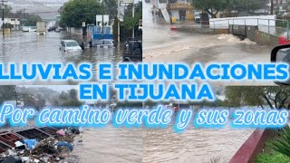 Lluvias e inundaciones en Tijuana por camino verde y sus zonas [upl. by Ykcir]