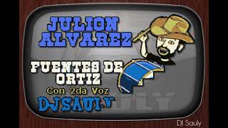 Julion Alvarez Fuentes de Ortiz Con Segunda Voz Karaoke [upl. by Durr]