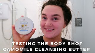 Testing the Body Shop Camomile Cleansing Butter  Body Shop Skincare  Caitlin Sinnett [upl. by Nmutua]