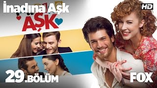 İnadına Aşk 29 Bölüm [upl. by Tabor]