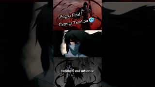 Ichigos Final Getsuga Tenshou 🥶🥶animeedit4kshortbleachbleach [upl. by Trabue]