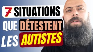 7 SITUATIONS que DÉTESTENT les AUTISTES et qui rend leur vie DIFFICILE autisme TSA SDI [upl. by Enylrac308]