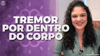 TREMOR POR DENTRO DO CORPO  Dra Anna Luyza Aguiar [upl. by Trent806]