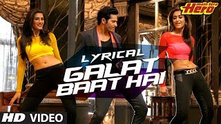 Galat Baat Hai Full Song with Lyrics  Main Tera Hero  Varun Dhawan Ileana DCruz [upl. by Ailatan483]