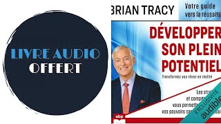 Livre Audio Offert Développer son plein potentiel De Brian Tracy [upl. by Trela]