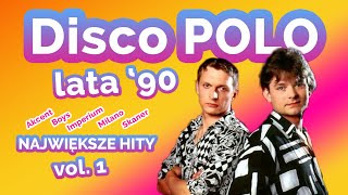 📀🔥 DISCO POLO HITY LAT 90🔥📀 SKŁADANKA VOL 1 📀 [upl. by Sudderth]