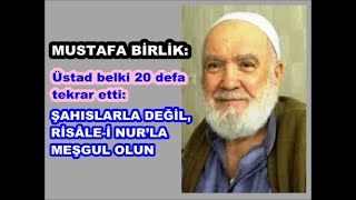 Üstad belki 20 defa tekrar etti Şahıslarla değil Risâlei Nur’la meşgul olun Mustafa Birlik anlt [upl. by Yensehc]