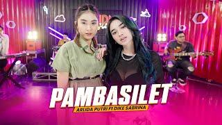 ARLIDA PUTRI FEAT DIKE SABRINA  PAMBASILET Official Live Music Video [upl. by Hseyaj338]