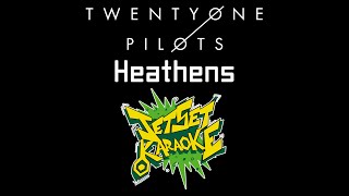 twenty one pilots  Heathens Jet Set Karaoke [upl. by Sessylu]