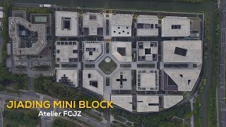 Jiading Mini Block By Atelier FCJZ [upl. by Garaway]