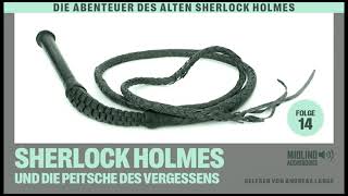 Der alte Sherlock Holmes  Folge 14 Sherlock Holmes und die Peitsche des Vergessens Hörbuch [upl. by Daht]